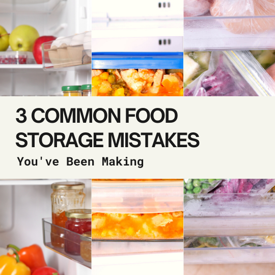 3 Common Food Storage Mistakes You’ve Been Making